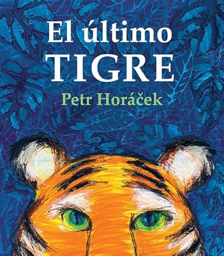 El Último Tigre (ALBUMES ILUSTRADOS)