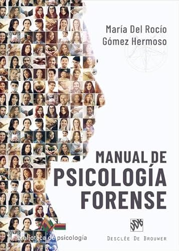 Manual De psicología forense. Especial Mención A La Regulación Del Trabajo De La Perito, Entrevista Forense, Agresores sexuales y Valoración De La Peligrosidad: 256 (Biblioteca de Psicología)