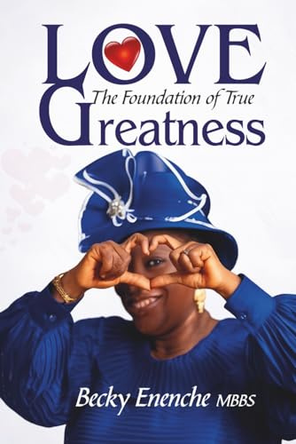 Love-The Foundation of True Greatness