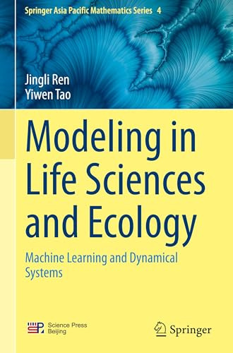 Modeling in Life Sciences and Ecology: Machine Learning and Dynamical Systems (Springer Asia Pacific Mathematics Series, 4)