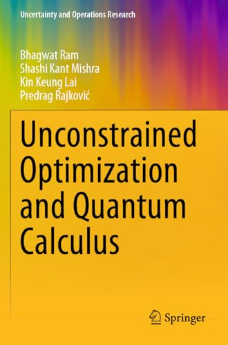 Unconstrained Optimization and Quantum Calculus (Uncertainty and Operations Research)