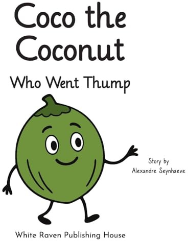 Coco the Coconut Who Went Thump (Silly Fruit Alphabet)