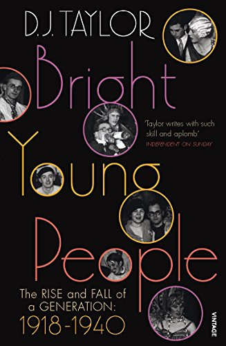 Bright Young People: The Rise and Fall of a Generation, 1918-1940