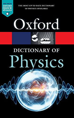 A Dictionary of Physics (Oxford Quick Reference)