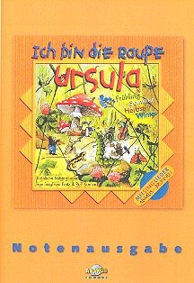 Ich bin die Raupe Ursula: Liederheft