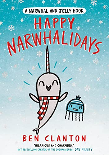 Happy Narwhalidays: The funniest young children’s 1st graphic novel - for readers aged 5+ and the perfect Christmas gift!: Book 5 (Narwhal and Jelly)
