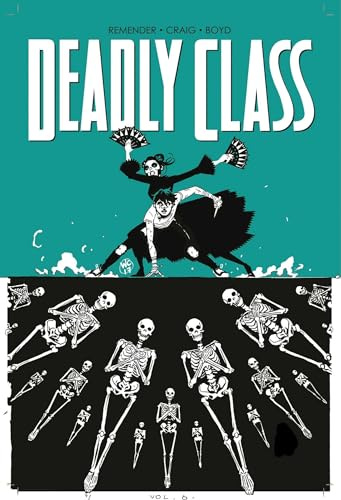 Deadly Class Volume 6: This Is Not The End