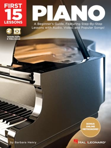 First 15 Lessons - Piano: A Beginner's Guide, Featuring Step-by-Step Lessons with Audio, Video, and Popular Songs!