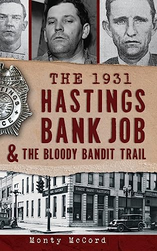 The 1931 Hastings Bank Job & the Bloody Bandit Trail