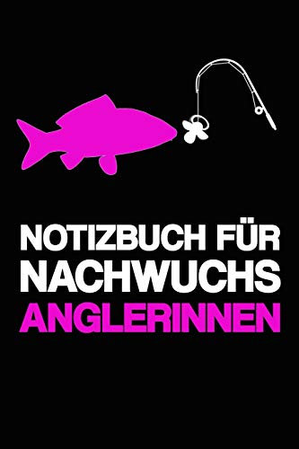 NOTIZBUCH FÜR NACHWUCHS ANGLERINNEN: Notizbuch | Angeln | Lernen | Geschenk | kariert | ca. DIN A5