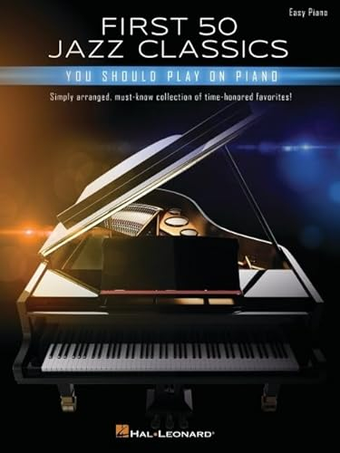 First 50 Jazz Classics. Easy Piano.: You Should Play on Piano