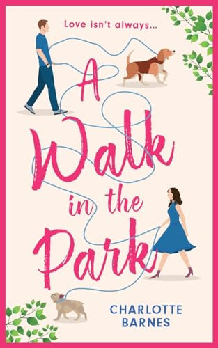 A Walk in the Park: An utterly hilarious and heartwarming romance for summer 2024