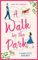 A Walk in the Park: An utterly hilarious and heartwarming romance for summer 2024