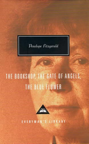The Bookshop / The Gate of Angels / The Blue Flower (Everyman's Library)