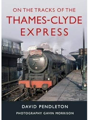 On The Tracks Of The Thames-Clyde Express