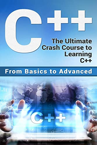 C++: The Ultimate Crash Course to Learning C++ (from basics to advanced) (guide,C Programming, HTML, Javascript, Programming,all,internet, Coding, CSS, Java, PHP, Band 2)