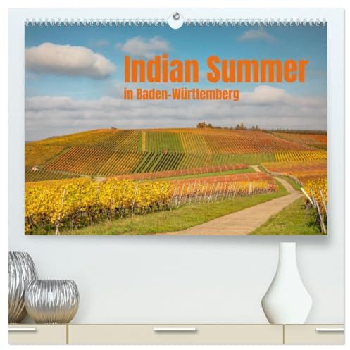 Indian Summer in Baden-Württemberg (hochwertiger Premium Wandkalender 2026 DIN A2 quer), Kunstdruck in Hochglanz: Herbstlich gefärbte Weinberge im Schwäbischen (CALVENDO Natur)