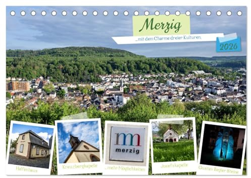 Merzig - Charme dreier Kulturen (Tischkalender 2026 DIN A5 quer), CALVENDO Monatskalender: So nah an den Grenzen zu den Nachbarn Frankreich und ... dem Charme dreier Kulturen. (CALVENDO Orte)
