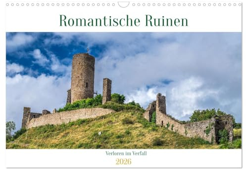 Romantische Ruinen (Wandkalender 2026 DIN A3 quer), CALVENDO Monatskalender: Burgruinen - Verloren im Verfall. (CALVENDO Orte)