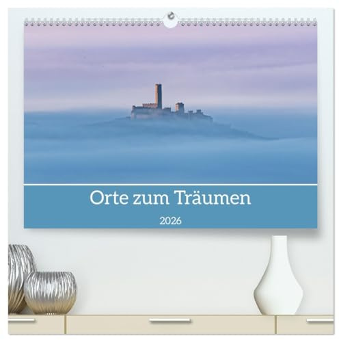 Orte zum Träumen (hochwertiger Premium Wandkalender 2026 DIN A2 quer), Kunstdruck in Hochglanz: Entspannen Sie mit ruhigen Landschaftsbildern bei traumhafter Beleuchtung (CALVENDO Natur)