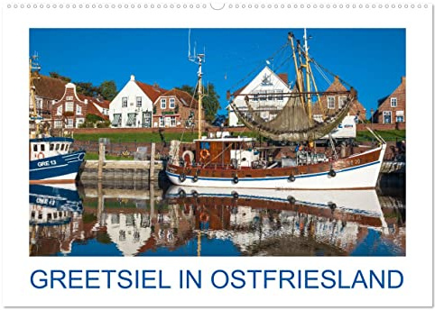 Greetsiel in Ostfriesland (Wandkalender 2026 DIN A2 quer), CALVENDO Monatskalender: Brillante Fotos des bekannten Fischerorts (CALVENDO Orte)