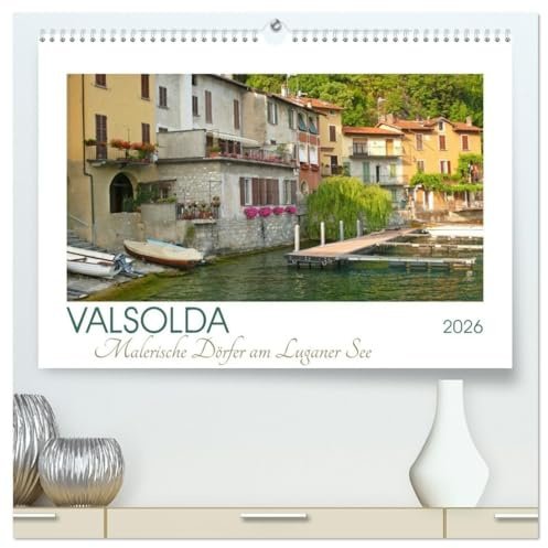 Valsolda. Malerische Dörfer am Luganer See (hochwertiger Premium Wandkalender 2026 DIN A2 quer), Kunstdruck in Hochglanz: Idyllische Ansichten der zu Valsolda gehörenden Orte (CALVENDO Orte)