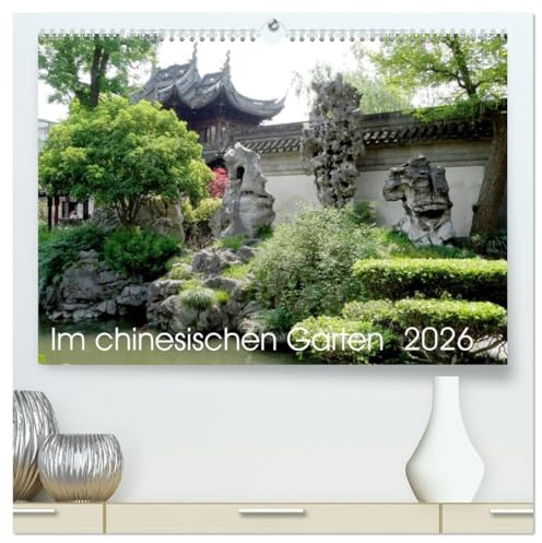 Im chinesischen Garten (hochwertiger Premium Wandkalender 2026 DIN A2 quer), Kunstdruck in Hochglanz: Bilder aus berühmten chinesischen Gärten. (CALVENDO Natur)