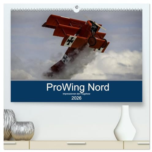 ProWing Nord Impressionen der Flugshow (hochwertiger Premium Wandkalender 2026 DIN A2 quer), Kunstdruck in Hochglanz: Flugshow der ProWing Nord in Bad ... von den Bildern begeistern. (CALVENDO Hobbys)