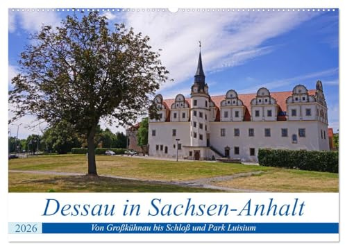 Dessau in Sachsen-Anhalt (Wandkalender 2026 DIN A2 quer), CALVENDO Monatskalender: Erkundet man Dessau in Sachsen-Anhalt mit dem Fahrrad fährt man durch viel Landschaft. (CALVENDO Orte)