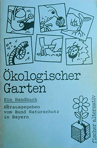Ökologischer Garten: Ein Handbuch