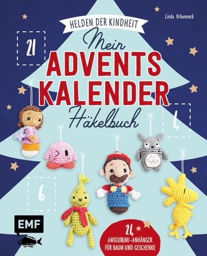 Mein Adventskalender-Häkelbuch: Helden der Kindheit – Merry X-Mas: 24 Amigurumi-Anhänger für Baum und Geschenke
