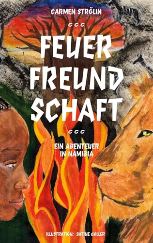 Feuerfreundschaft: Ein Abenteuer in Namibia