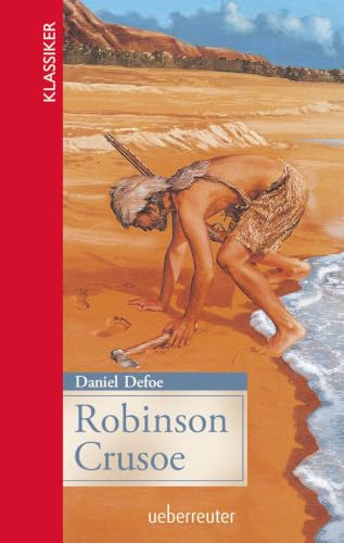 Robinson Crusoe (Klassiker der Weltliteratur in gekürzter Fassung, Bd.): Jugendgerecht gekürzte Ausgabe