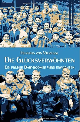 Die Glücksverwöhnten: Ein früher Babyboomer wird erwachsen.DE