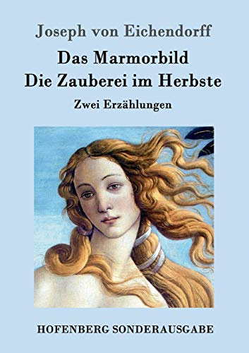 Das Marmorbild / Die Zauberei im Herbste: Zwei Erzählungen