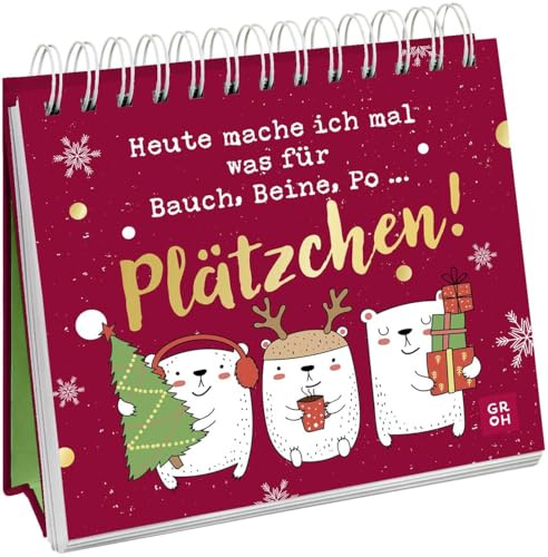 Heute mache ich mal was für Bauch, Beine, Po … Plätzchen!: Lustiges Deko-Aufstellbuch mit süßen Illustrationen. Ein tolles Geschenk für die Weihnachtszeit (Cute Christmas Friends)