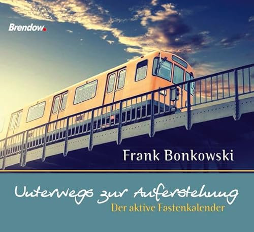 Unterwegs zur Auferstehung: Der aktive Fastenkalender