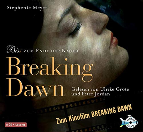 Breaking Dawn - Bis(s) zum Ende der Nacht (8 CDs) (Bella und Edward, Band 4)