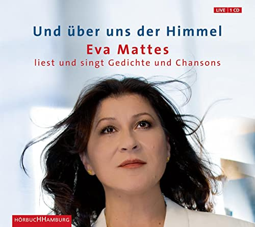 Und über uns der Himmel: Lyrik und Chanson: 1 CD