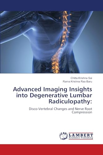 Advanced Imaging Insights into Degenerative Lumbar Radiculopathy:: Disco-Vertebral Changes and Nerve Root Compression