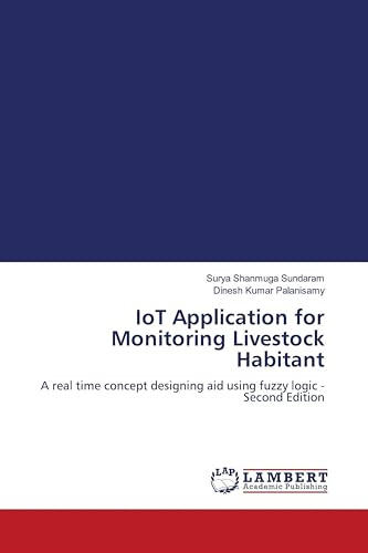 IoT Application for Monitoring Livestock Habitant: A real time concept designing aid using fuzzy logic - Second Edition