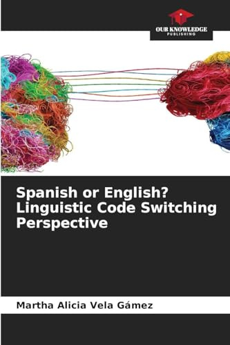 Spanish or English? Linguistic Code Switching Perspective