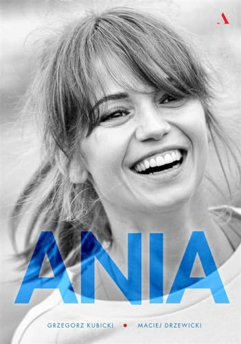 Ania: Biografia Anny Przybylskiej