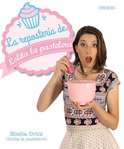 La repostería de Lolita la pastelera (Libros singulares)