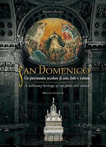 San Domenico. Un patrimonio secolare di arte, fede e cultura. Ediz. italiana e inglese
