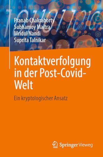 Kontaktverfolgung in der Post-Covid-Welt: Ein kryptologischer Ansatz (German Edition)