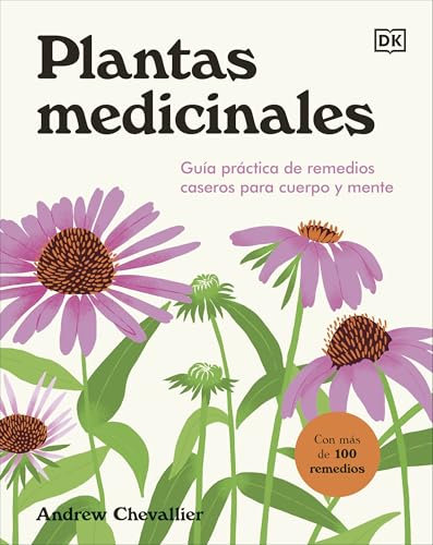Plantas medicinales: Guía práctica de remedios caseros para cuerpo y mente (Jardinería)