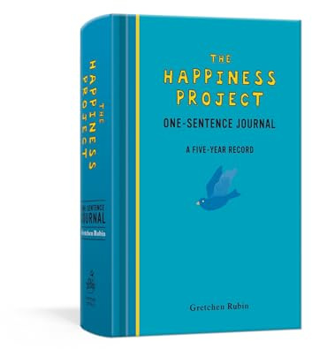 The Happiness Project One-Sentence Journal: A Five-Year Record