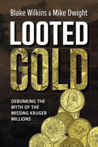 LOOTED GOLD: Debunking the Myth of the Missing Kruger Millions