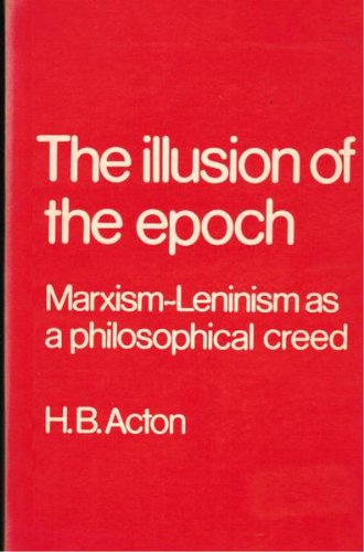 Illusion of the Epoch: Marxism-Leninism as a Philosophical Creed